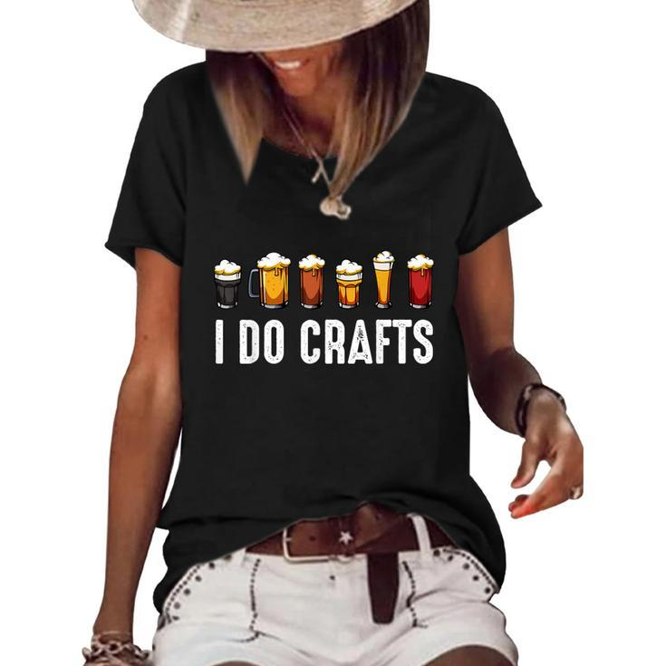 I Do Crafts Home Brewing Craft Beer Drinker Homebrewing  Women's Short Sleeve Loose T-shirt