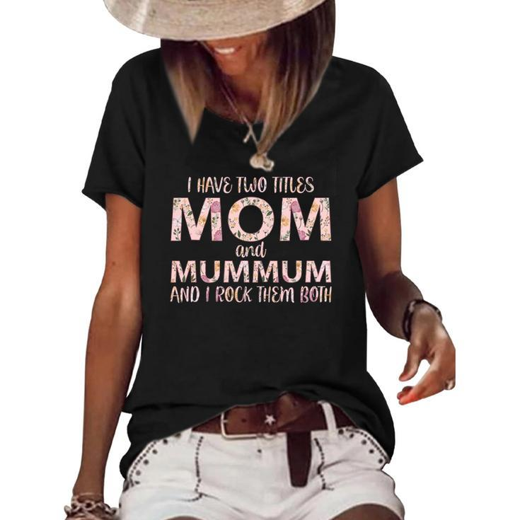 I Have Two Titles Mom And Mummum I Rock Them Both Women's Short Sleeve Loose T-shirt