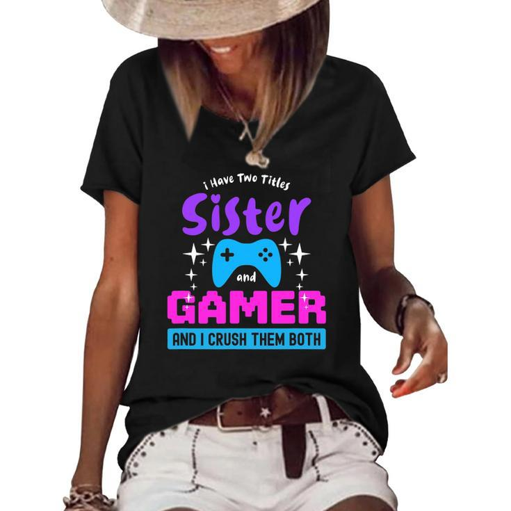 I Have Two Titles Sister And Gamer Women's Short Sleeve Loose T-shirt