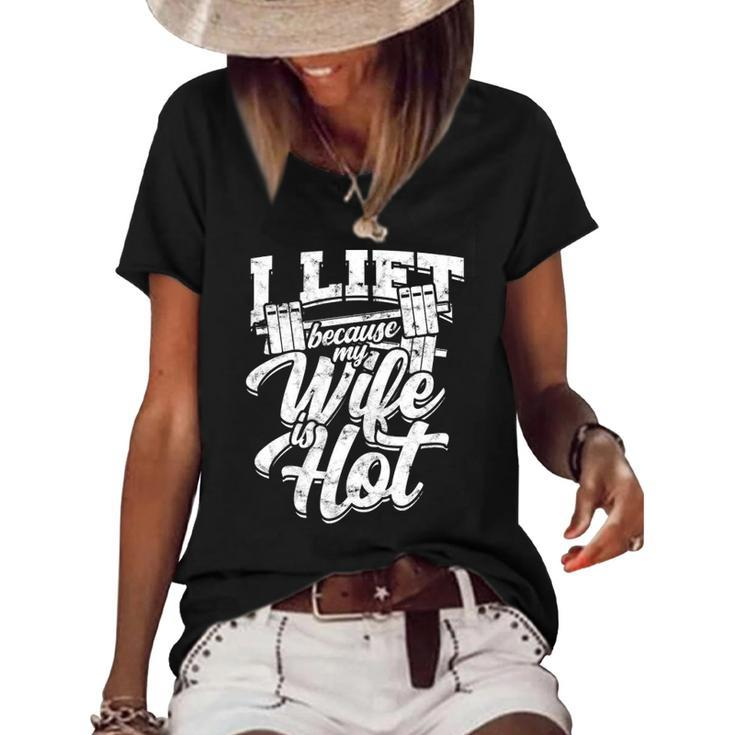 I Lift Because My Wife Is Hot – Gym Fitness Women's Short Sleeve Loose T-shirt