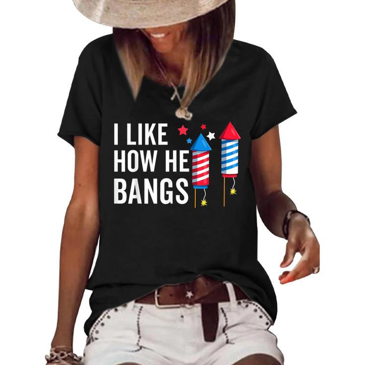I Like How He Bangs Funny 4Th Of July Matching Couple  Women's Short Sleeve Loose T-shirt