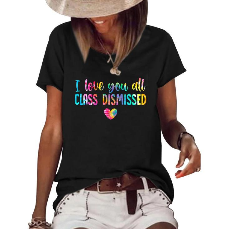 I Love You All Class Dismissed Tie Dye Last Day Of School Women's Short Sleeve Loose T-shirt