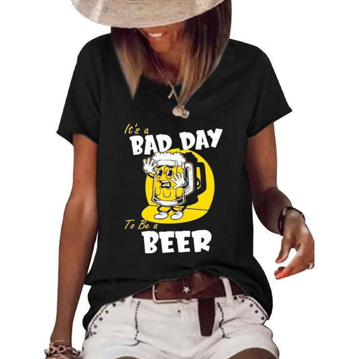 It’S A Bad Day To Be A Beer Women's Short Sleeve Loose T-shirt