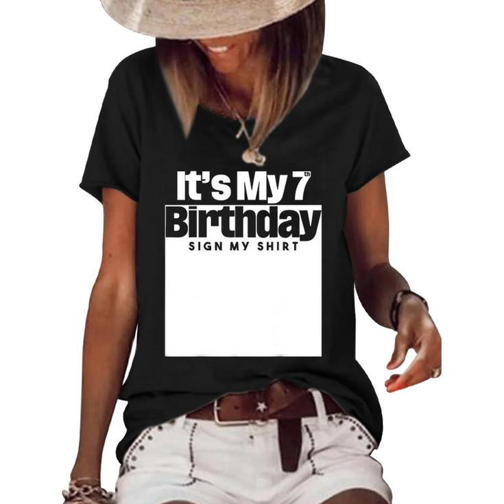 Its My 7Th Birthday Sign My  7 Years Men Women Kids Women's Short Sleeve Loose T-shirt