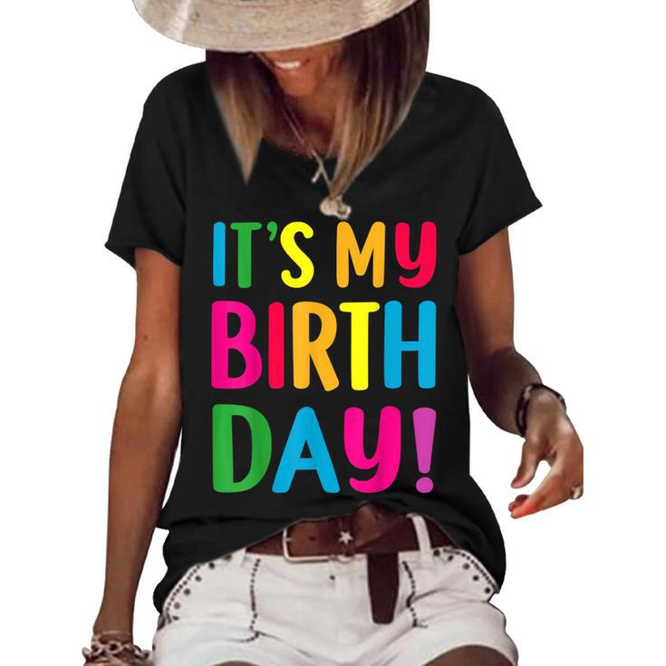 Its My Birthday  For Ns Birthday Gift  Women's Short Sleeve Loose T-shirt