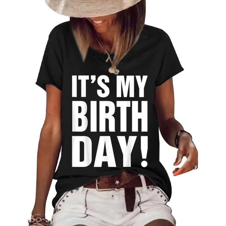 Its My Birthday  For Women Ns Girls Birthday Gift  Women's Short Sleeve Loose T-shirt
