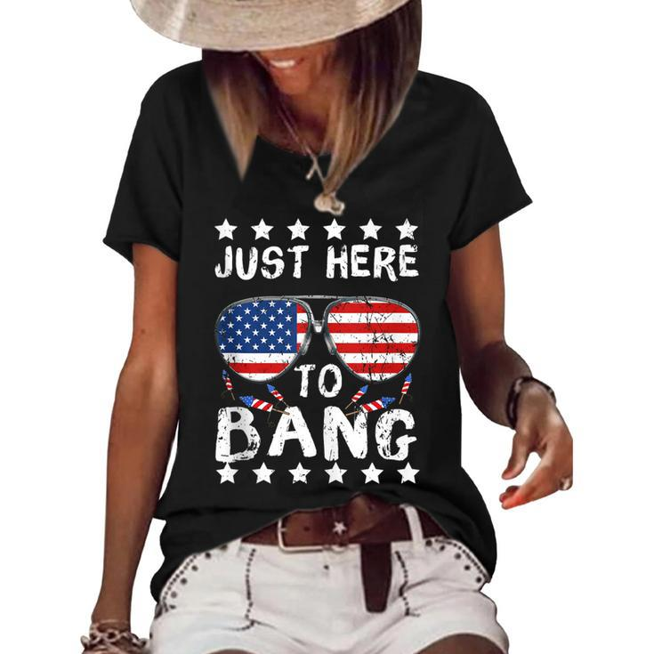 Just Here To Bang And Drink Beer Fourth Of July 4Th Of July  Women's Short Sleeve Loose T-shirt