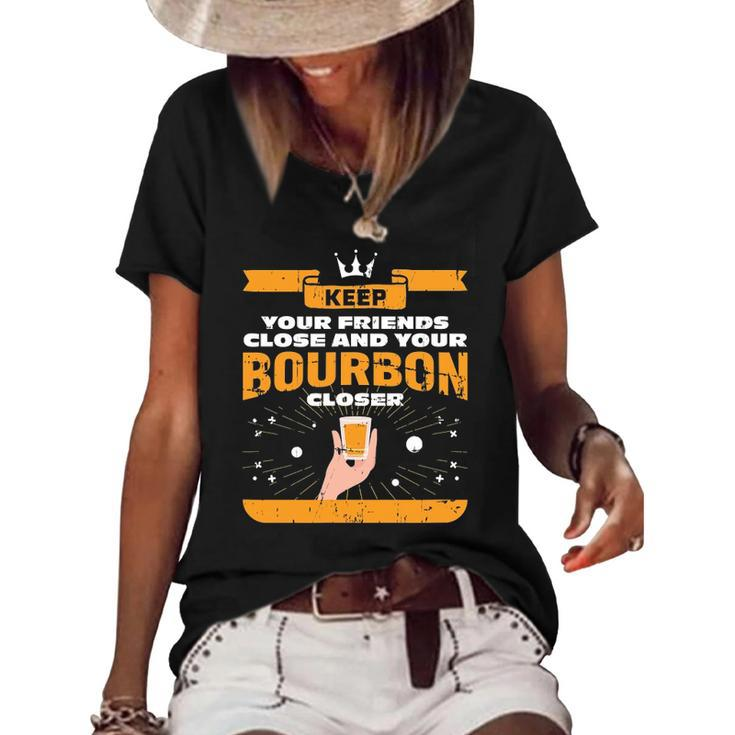 Keep Your Friends Close And Your Bourbon Closer Whiskey Women's Short Sleeve Loose T-shirt