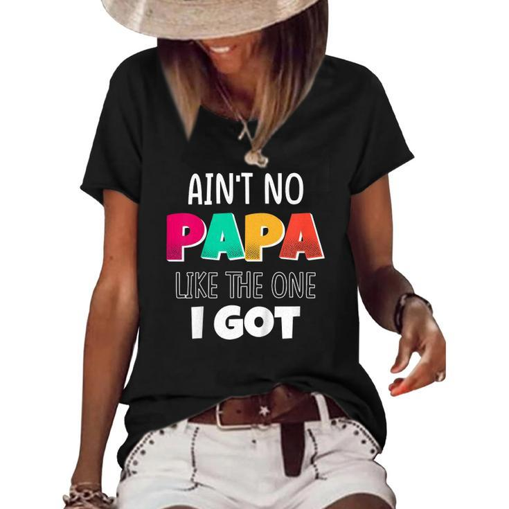 Kids Aint No Papa Like The One I Got Women's Short Sleeve Loose T-shirt