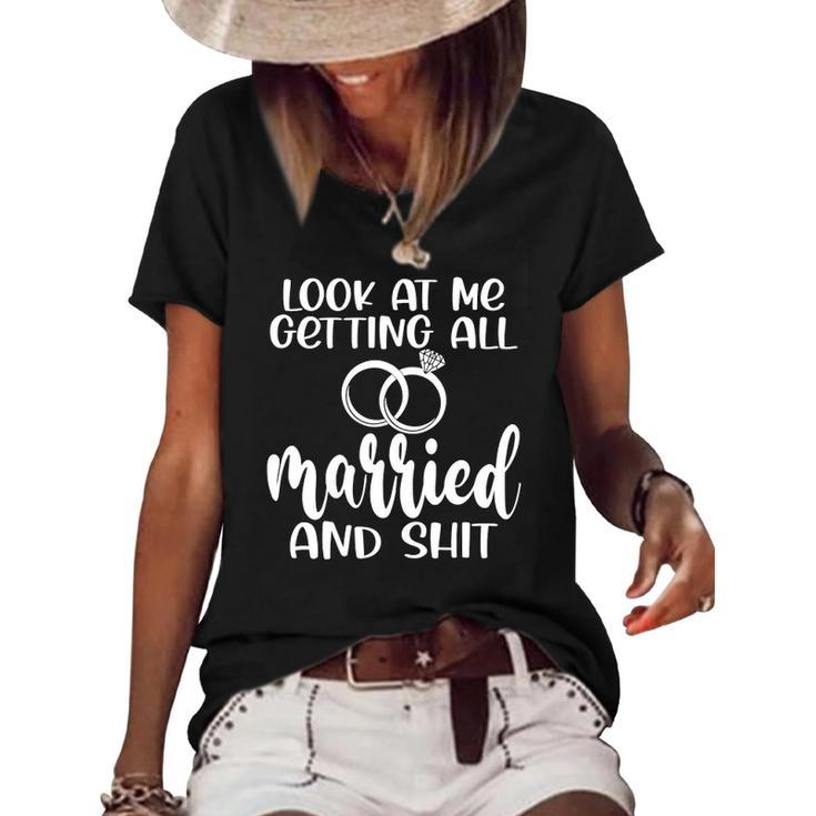 Look At Me Getting All Married Men Women Engagement Funny Women's Short Sleeve Loose T-shirt