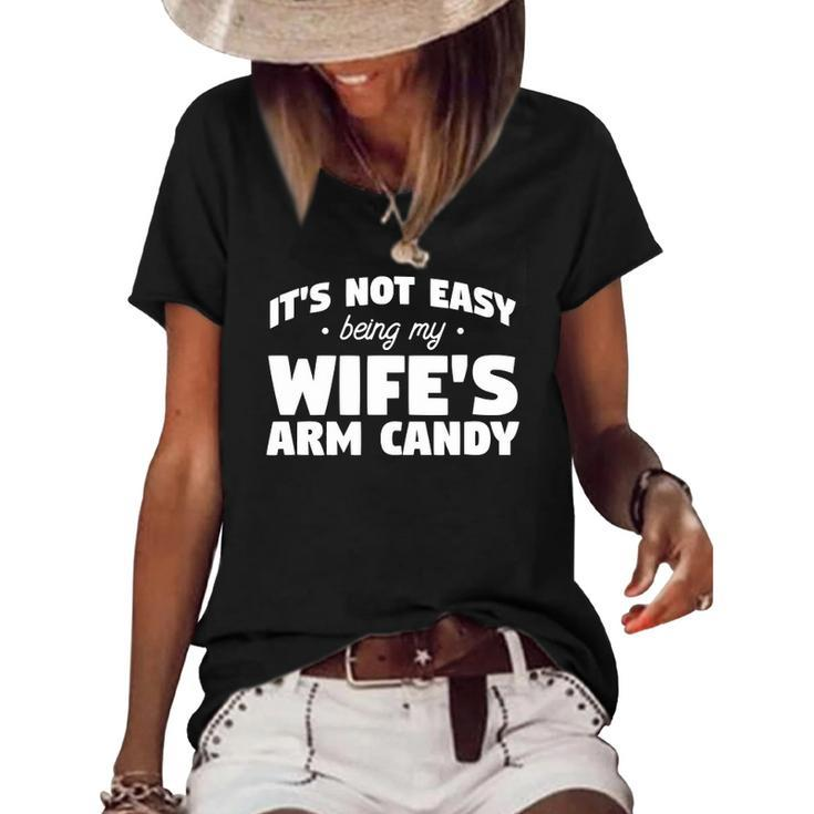Mens Its Not Easy Being My Wifes Arm Candy Wife Women's Short Sleeve Loose T-shirt