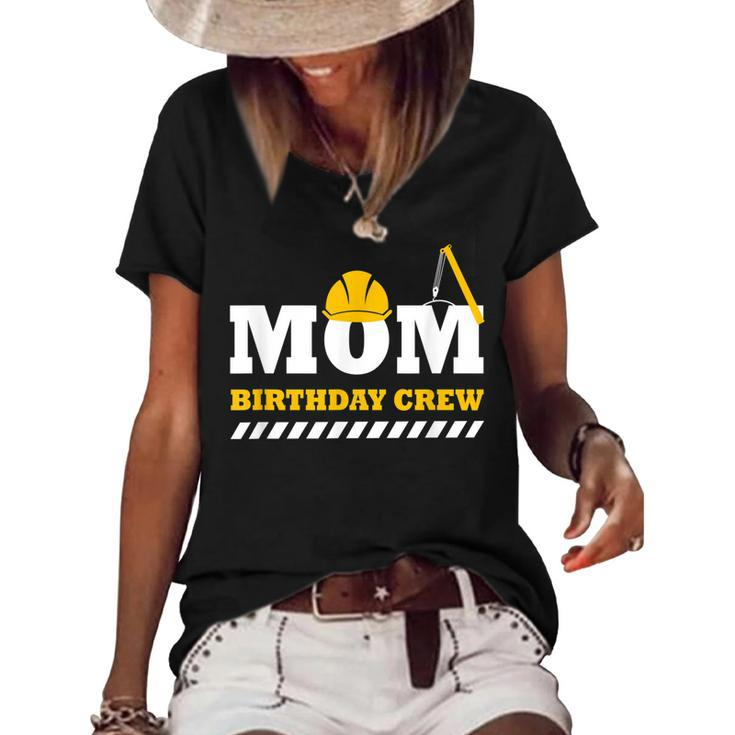 Mom Birthday Crew Construction Birthday Party  V3 Women's Short Sleeve Loose T-shirt