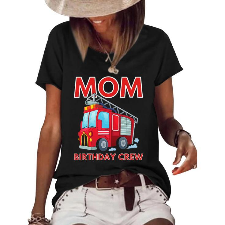 Mom Birthday Crew - Fire Truck Fire Engine Firefighter Women's Short Sleeve Loose T-shirt