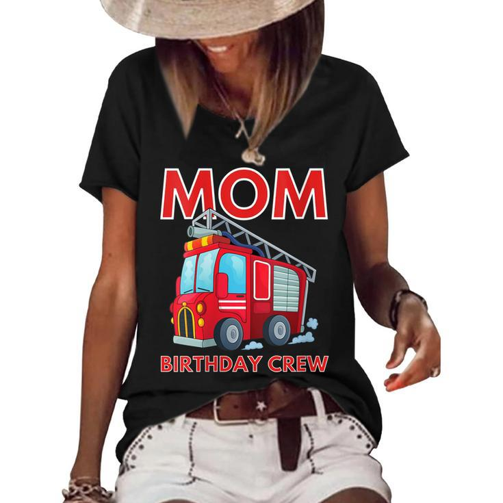 Mom Birthday Crew Fire Truck Fire Engine Firefighter   Women's Short Sleeve Loose T-shirt