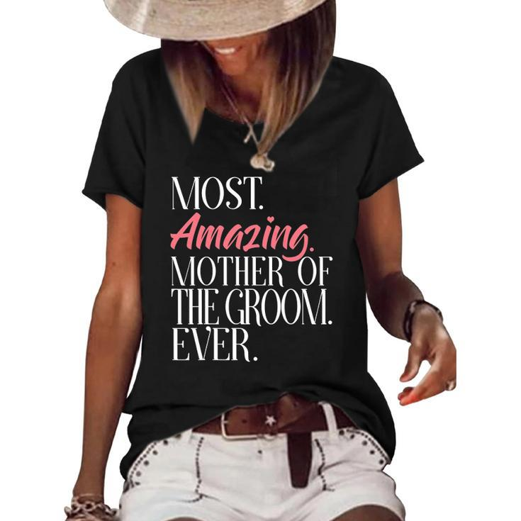 Most Amazing Mother Of The Groom Ever Bridal Party Tee Women's Short Sleeve Loose T-shirt