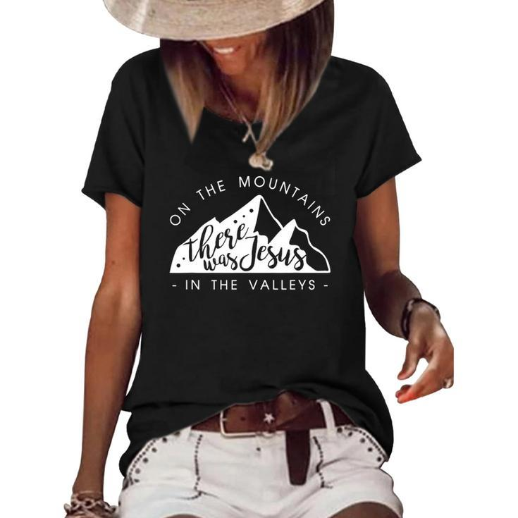 Mountains There Was Jesus In The Valley Faith Christian Women's Short Sleeve Loose T-shirt