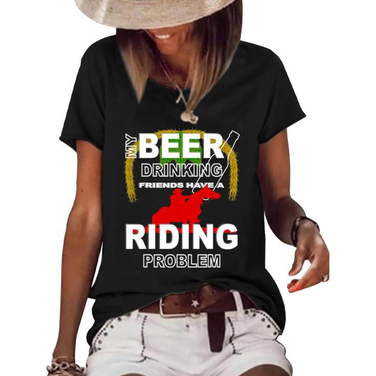 My Beer Drinking Friends Horse Back Riding Problem Women's Short Sleeve Loose T-shirt