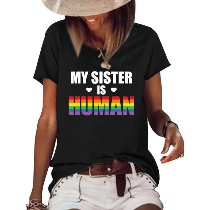 My Sister Is Human Lgbtq Ally Gay Pride Flag Sibling Love Women's Short Sleeve Loose T-shirt