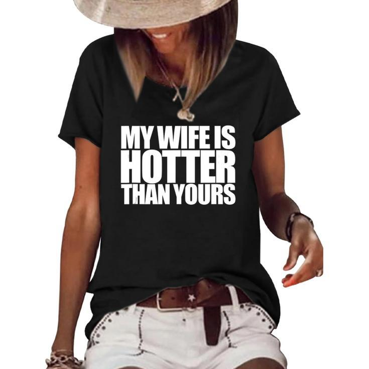My Wife Is Hotter Than Yours You Girlfriend Men Women Love  Women's Short Sleeve Loose T-shirt