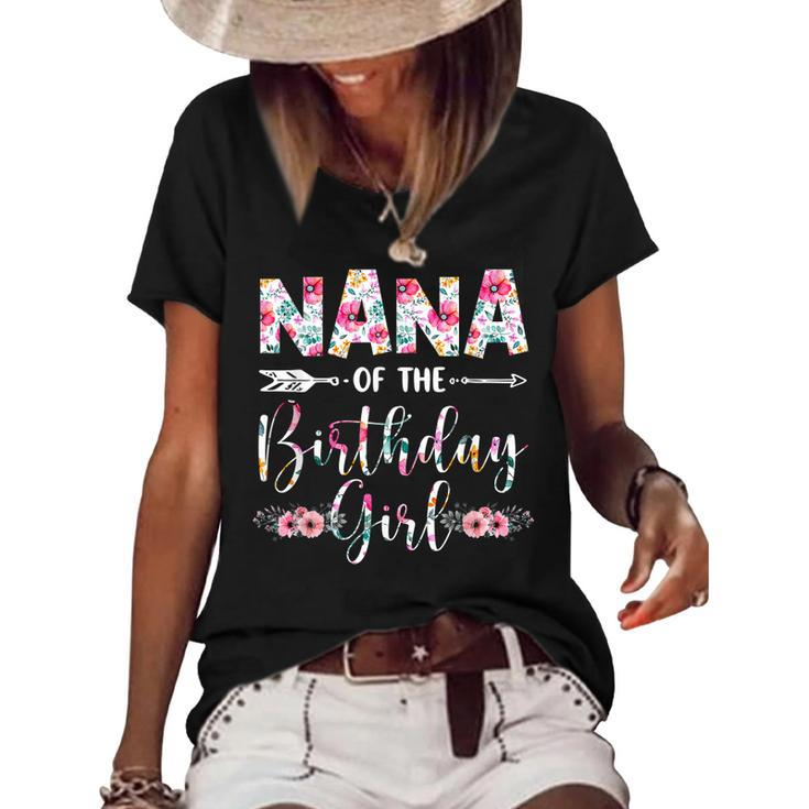 Nana Of The Birthday Girl Mom Flower Mothers Day Gift  Women's Short Sleeve Loose T-shirt