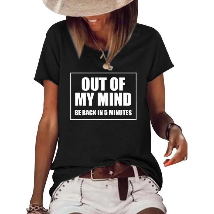 Out Of My Mind Be Back In Five Minutes Funny Sarcastic Gift Women's Short Sleeve Loose T-shirt