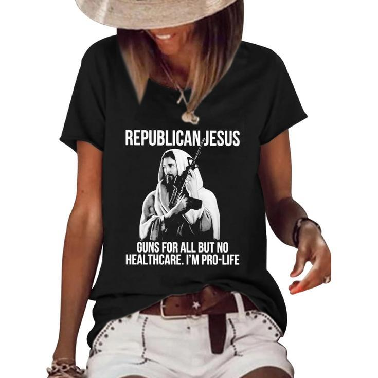 Republican Jesus Guns For All But No Healthcare I’M Pro-Life Women's Short Sleeve Loose T-shirt