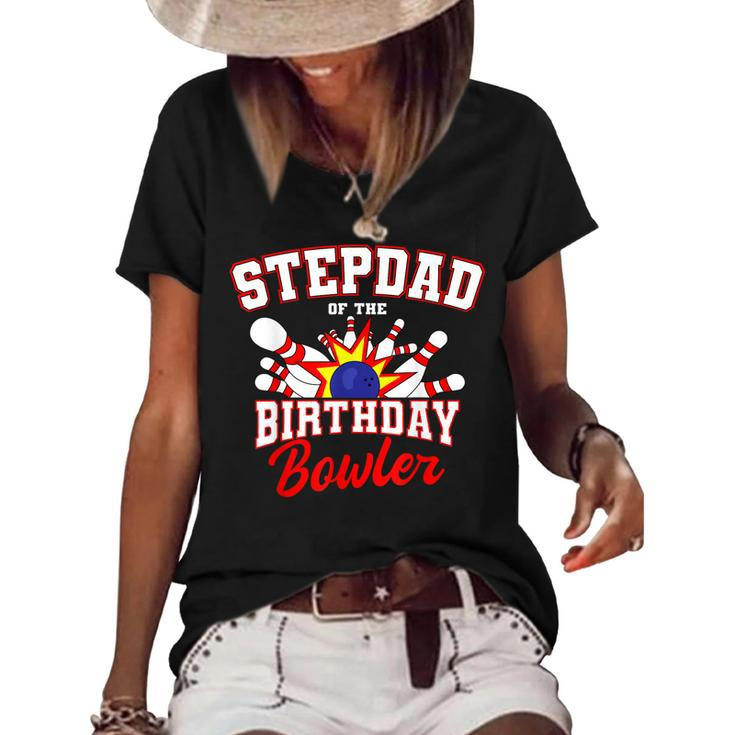 Stepdad Of The Birthday Bowler Bday Bowling Party  Women's Short Sleeve Loose T-shirt