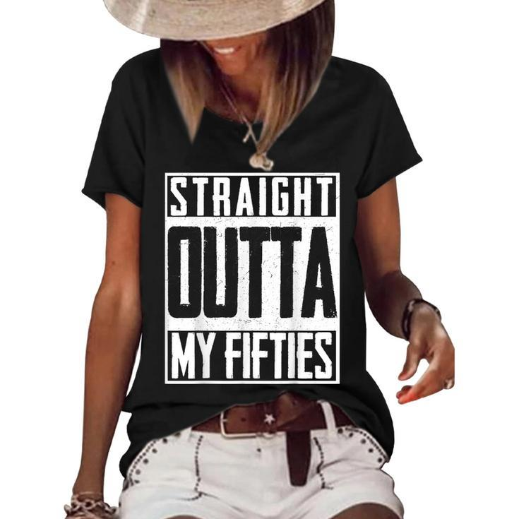 Straight Outta My Fifties 60Th Birthday Gift Party Bd  Women's Short Sleeve Loose T-shirt