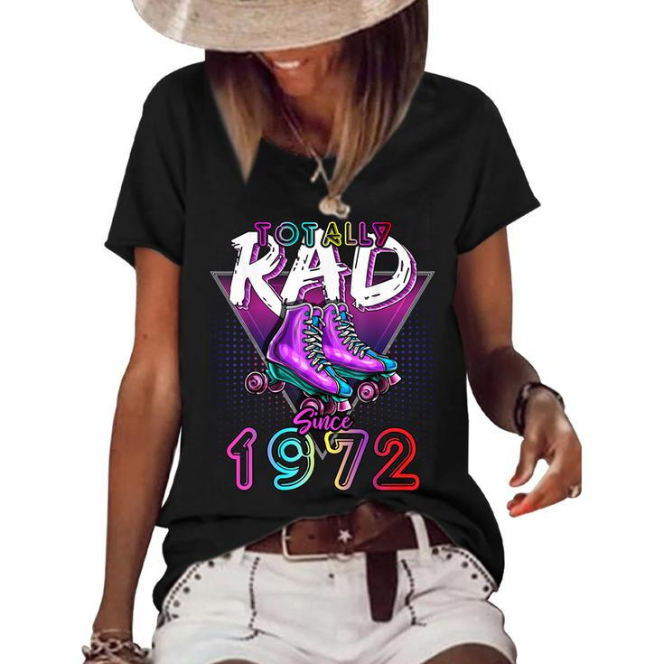 Totally Rad Since 1972 80S 50Th Birthday Roller Skating  Women's Short Sleeve Loose T-shirt