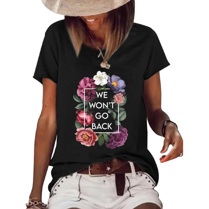 We Wont Go Back Floral Roe V Wade Pro Choice Feminist Women Women's Short Sleeve Loose T-shirt