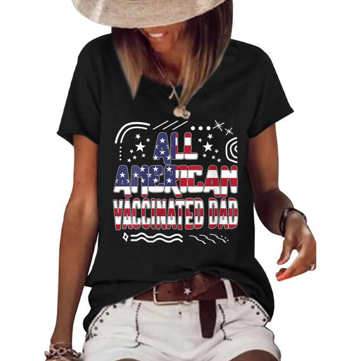 Womens 4Th Of July All American Vaccinated Dad Usa Flag America Ind  Women's Short Sleeve Loose T-shirt