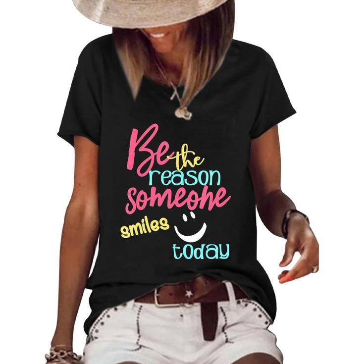 Womens Be The Reason Someone Smiles Today Women's Short Sleeve Loose T-shirt