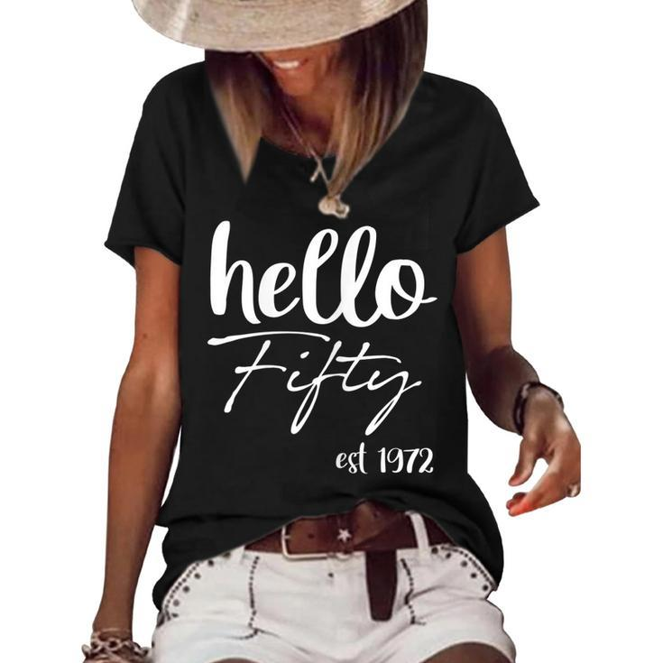 Womens Hello 50 Fifty Est 1972 - 50Th Birthday 50 Years Old  Women's Short Sleeve Loose T-shirt