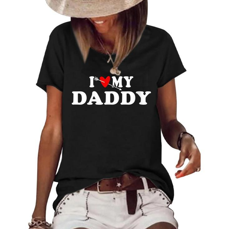 Womens I Love My Daddy With Red Heart Gift For Men Women Kids  Women's Short Sleeve Loose T-shirt