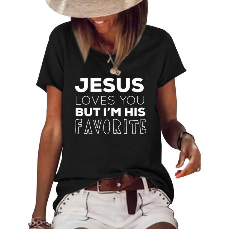 Womens Jesus Loves You But Im His Favorite Funny Christian V Neck Women's Short Sleeve Loose T-shirt