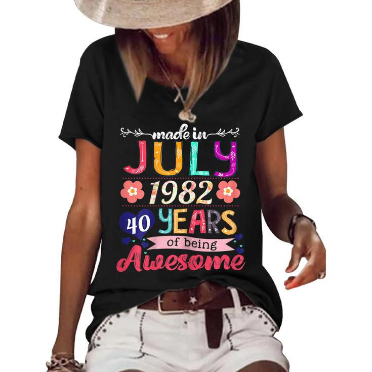 Womens Made In July 1982 40 Years Of Being Awesome 40Th Birthday  Women's Short Sleeve Loose T-shirt