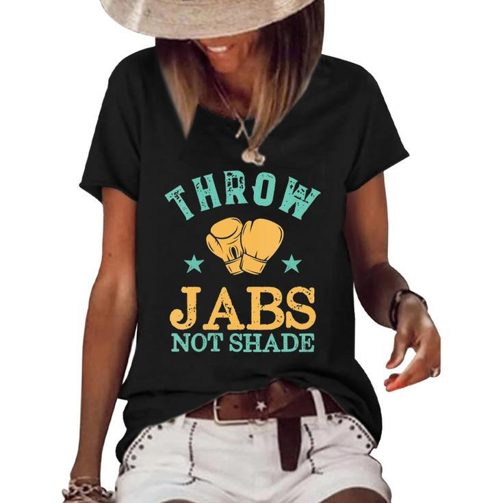 Womens Throw Jabs Not Shade Sarcastic And Funny Women Kickboxing Women's Short Sleeve Loose T-shirt