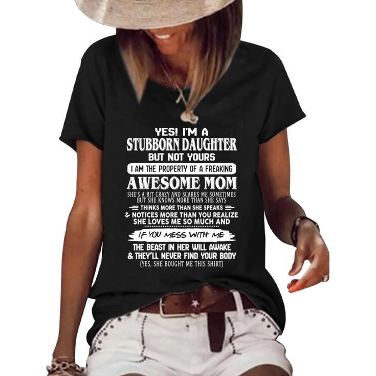Yes Im A Stubborn Daughter But Yours Of Awesome Mom Women's Short Sleeve Loose T-shirt