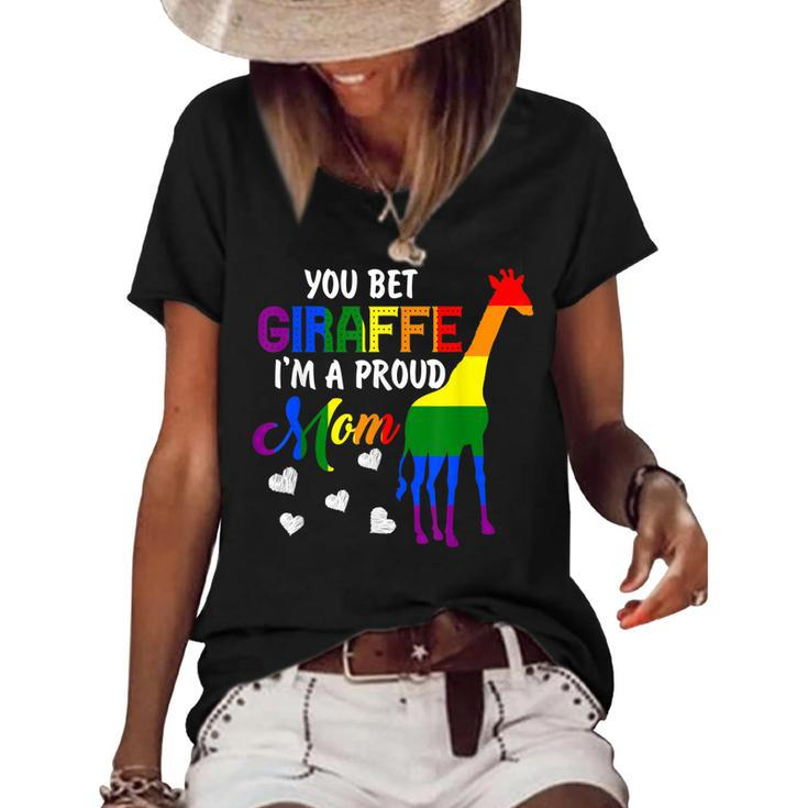 You Bet Giraffe Im A Proud Mom Pride Lgbt Happy Mothers Day  Women's Short Sleeve Loose T-shirt