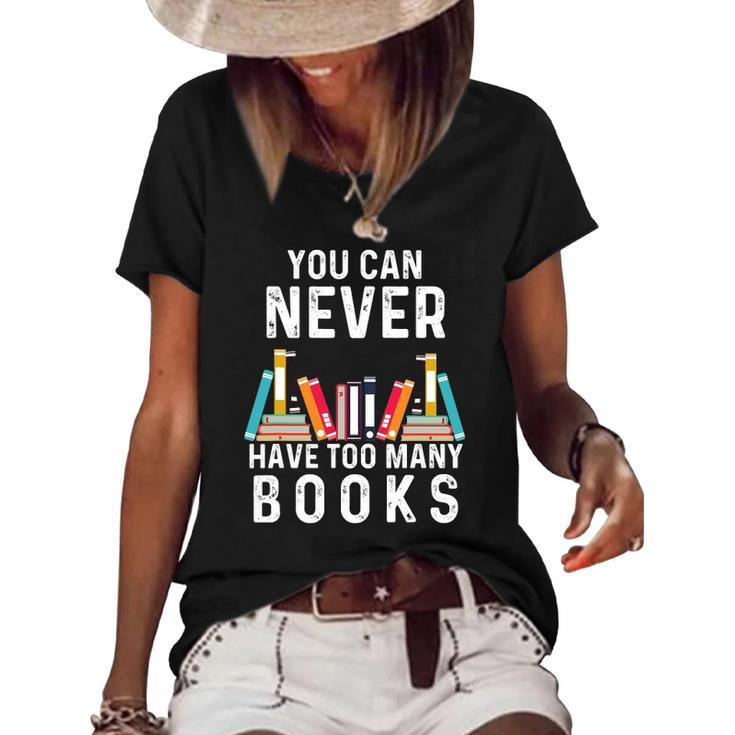You Can Never Have Too Many Books Book Lover Men Women Kids Women's Short Sleeve Loose T-shirt
