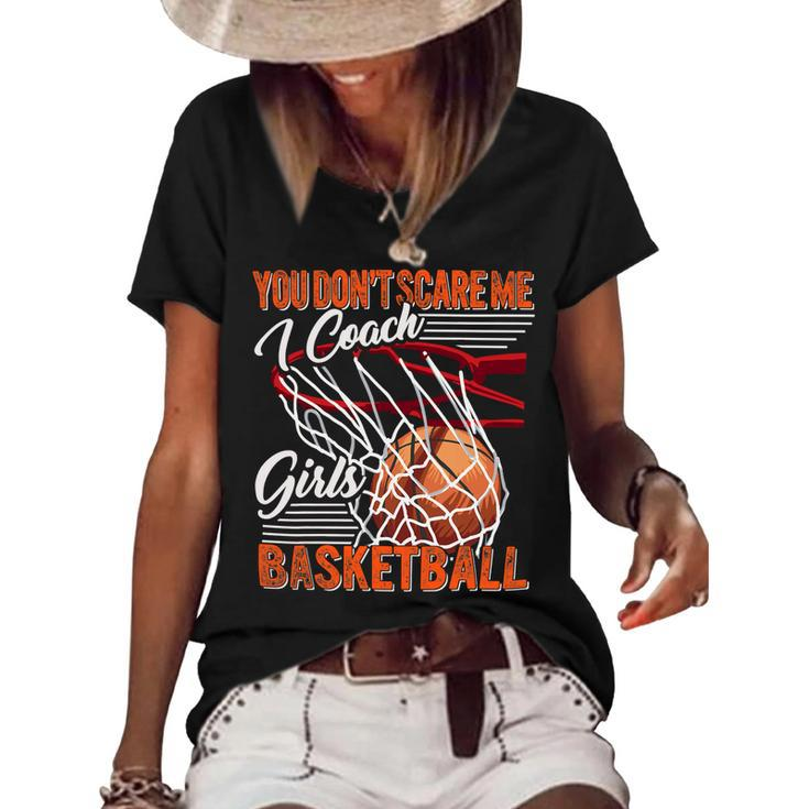 You Dont Scare Me I Coach Girls Basketball Sport Coaching 26 Basketball Women's Short Sleeve Loose T-shirt