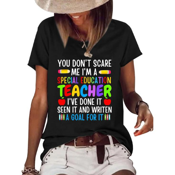 You Dont Scare Me Im A Special Education Teacher Funny Women's Short Sleeve Loose T-shirt