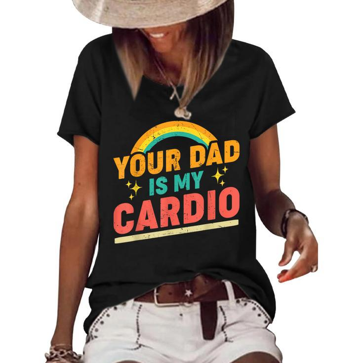 Your Dad Is My Cardio Vintage Rainbow Funny Saying Sarcastic  Women's Short Sleeve Loose T-shirt