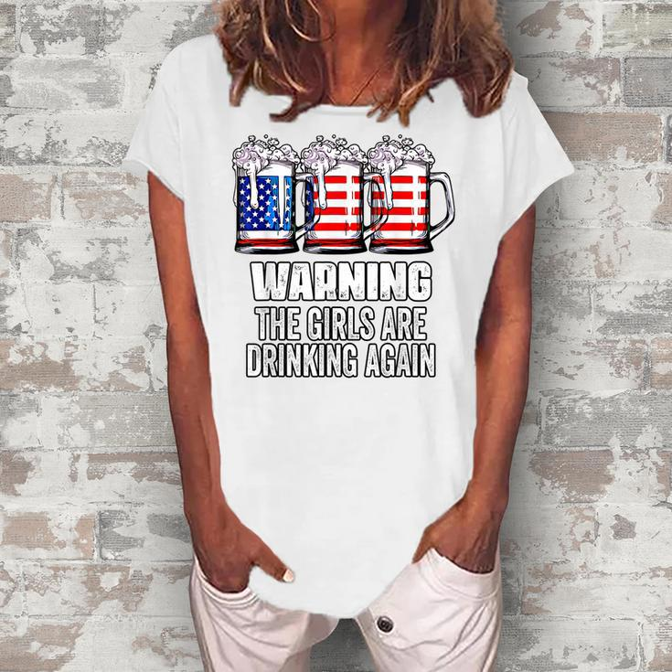Warning The Girls Are Drinking Again 4Th Of July Women's Loosen T-shirt
