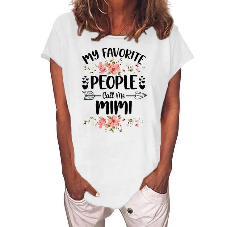 Womens My Favorite People Call Me Mimi Women's Loosen T-Shirt