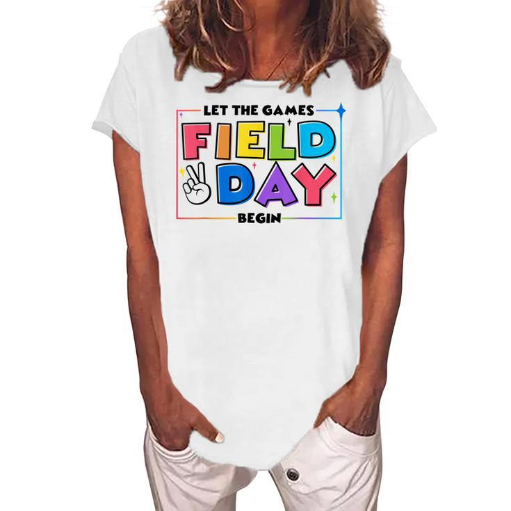 Field Day Let The Games Begin For Kids Boys Girls & Teachers V2 Women's Loosen T-shirt