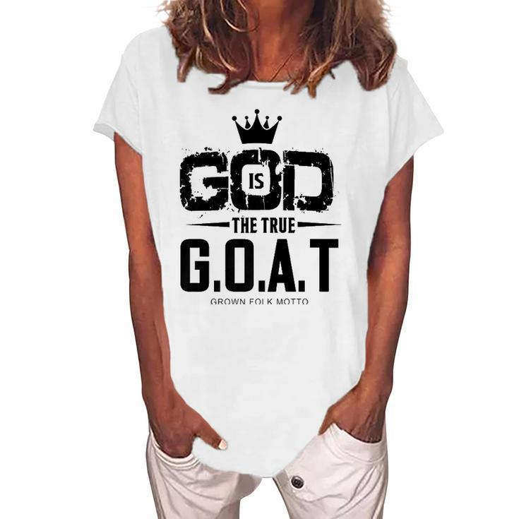 God Is The Greatest Of All Time GOAT Inspirational Women's Loosen T-Shirt