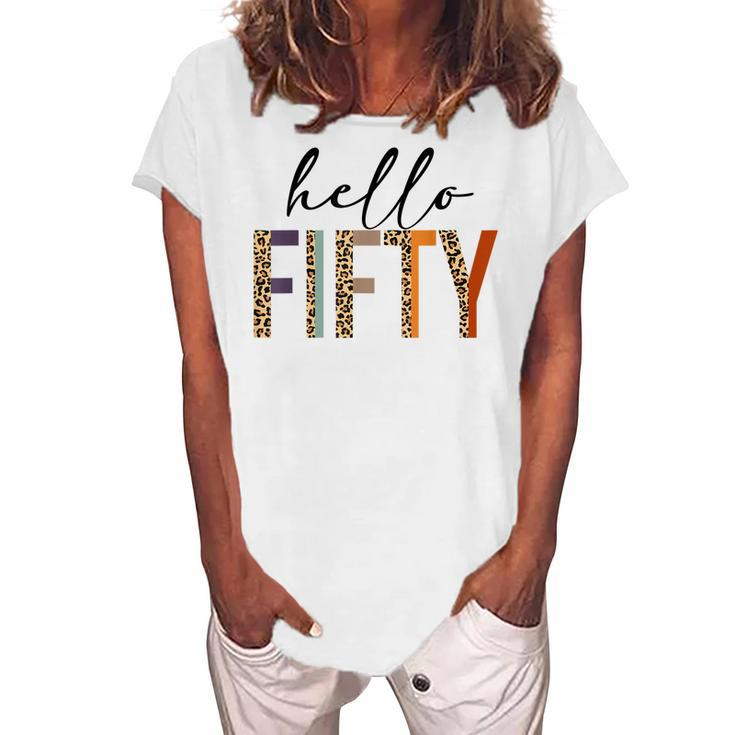 Hello Fifty Women 50Th Birthday Outfit Leopard Women's Loosen T-shirt