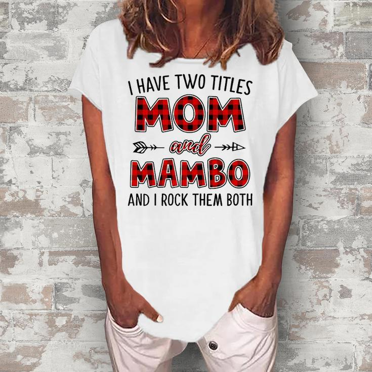 Mambo Grandma I Have Two Titles Mom And Mambo Women's Loosen T-shirt