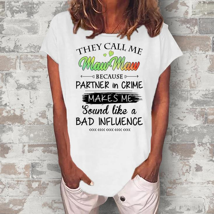 Maw Maw Grandma They Call Me Maw Maw Because Partner In Crime V2 Women's Loosen T-shirt